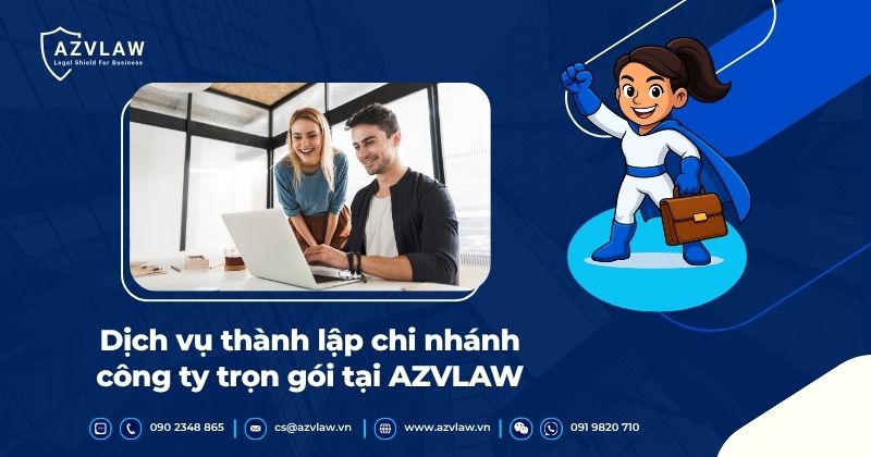 Dịch vụ thành lập chi nhánh công ty trọn gói tại AZVLAW