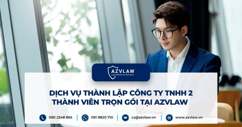 Dịch vụ thành lập công ty TNHH 2 thành viên trọn gói tại AZVLAW