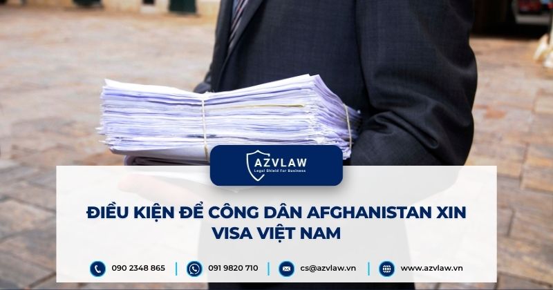 Điều kiện để công dân Afghanistan xin Visa Việt Nam