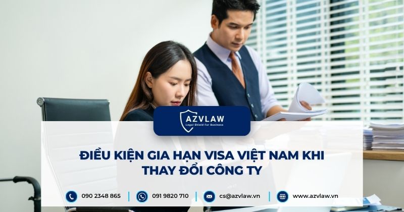 Điều kiện gia hạn visa Việt Nam khi thay đổi công ty