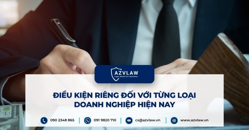 Điều kiện riêng đối với từng loại doanh nghiệp hiện nay