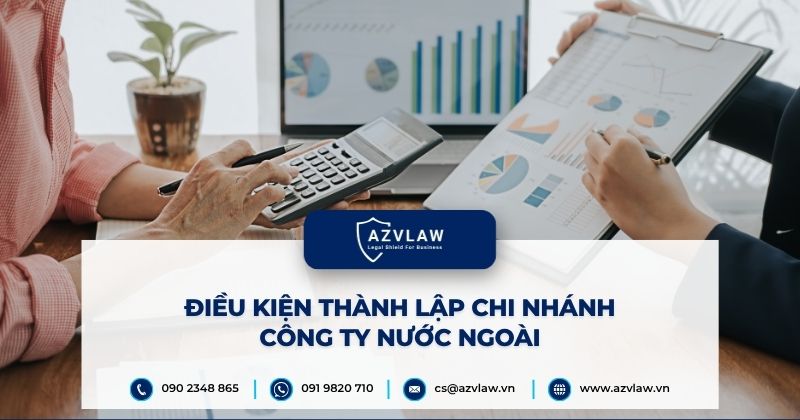 Điều kiện thành lập chi nhánh công ty nước ngoài