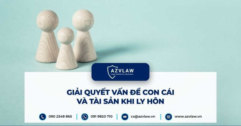 Giải quyết vấn đề con cái và tài sản khi ly hôn