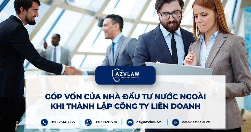 Góp vốn của nhà đầu tư nước ngoài khi thành lập công ty liên doanh