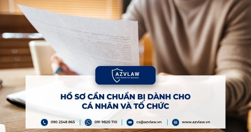 Hồ sơ cần chuẩn bị dành cho cá nhân và tổ chức