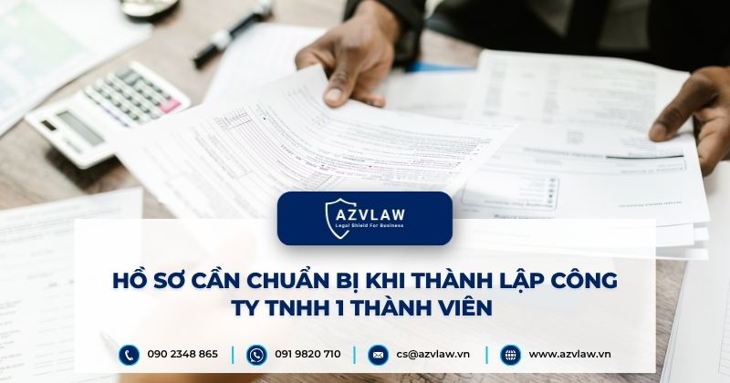 Hồ sơ cần chuẩn bị khi thành lập công ty TNHH 1 thành viên
