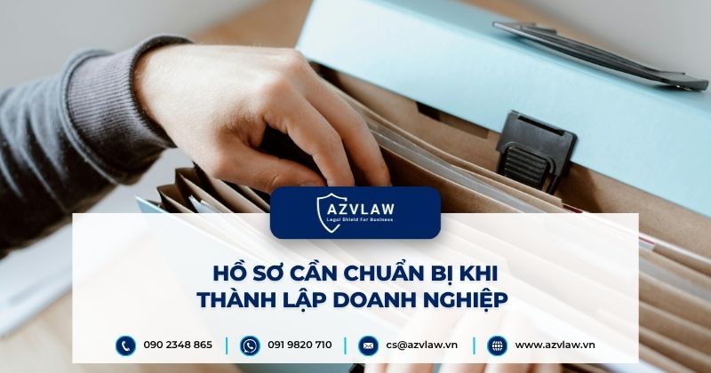 Hồ sơ cần chuẩn bị khi thành lập doanh nghiệp