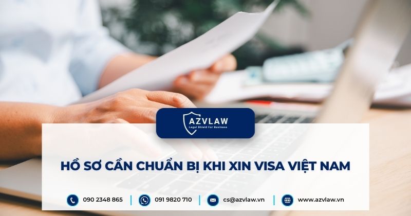 Hồ sơ cần chuẩn bị khi xin visa Việt Nam