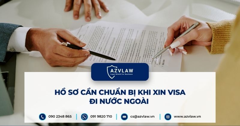Hồ sơ cần chuẩn bị khi xin visa đi nước ngoài