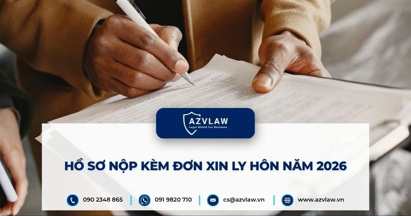 Hồ sơ nộp kèm đơn xin ly hôn năm 2026