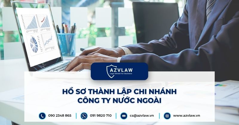 Hồ sơ thành lập chi nhánh công ty nước ngoài