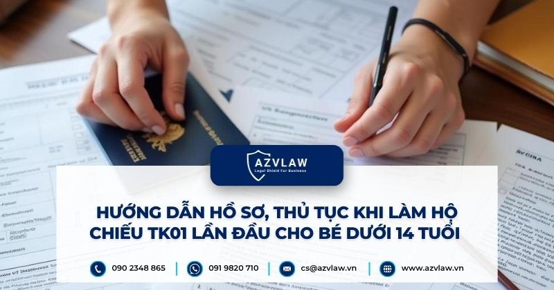 Hướng dẫn hồ sơ, thủ tục khi làm hộ chiếu TK01 lần đầu cho bé dưới 14 tuổi