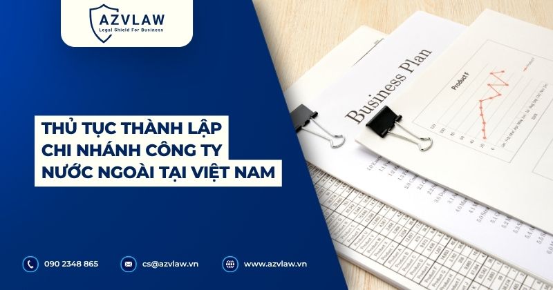 Hướng dẫn thủ tục thành lập chi nhánh công ty nước ngoài tại Việt Nam