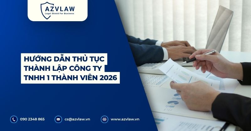 Hướng dẫn thủ tục thành lập công ty TNHH 1 thành viên 2026