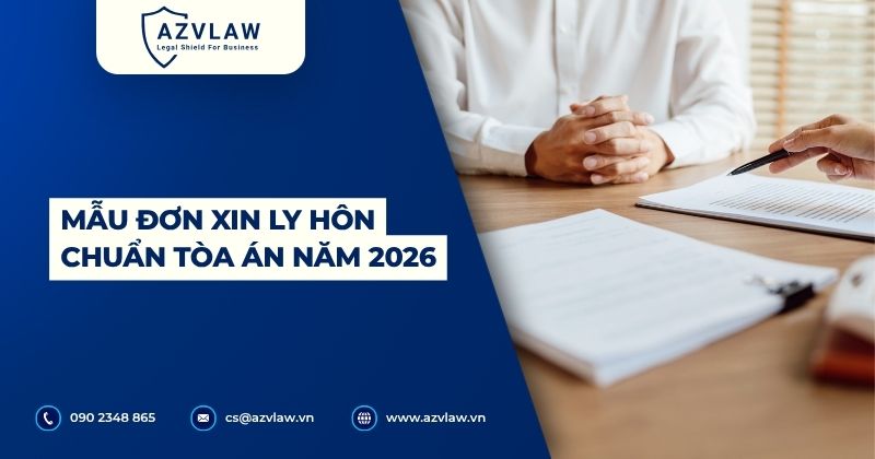 Mẫu đơn xin ly hôn chuẩn Tòa án mới nhất 2026 và hướng dẫn điền chi tiết