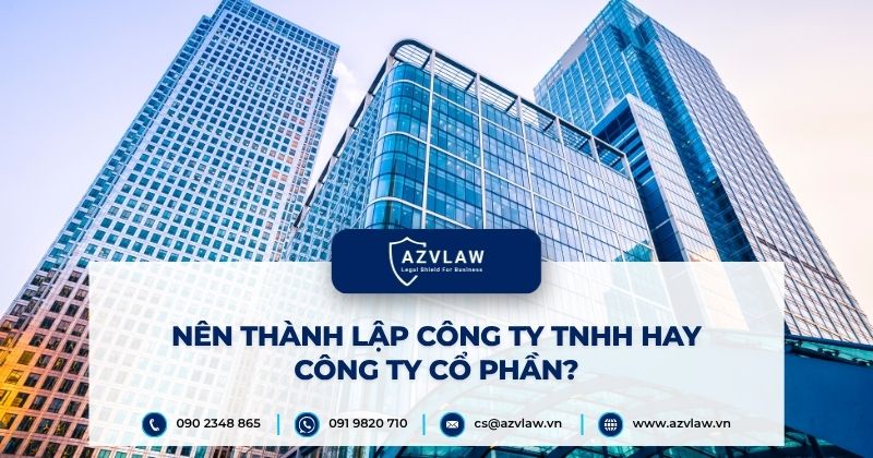 Nên thành lập công ty TNHH hay công ty cổ phần