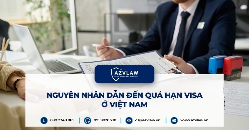 Nguyên nhân dẫn đến quá hạn visa ở Việt Nam