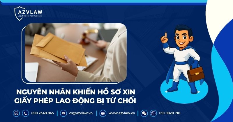 Nguyên nhân khiến hồ sơ xin giấy phép lao động bị từ chối