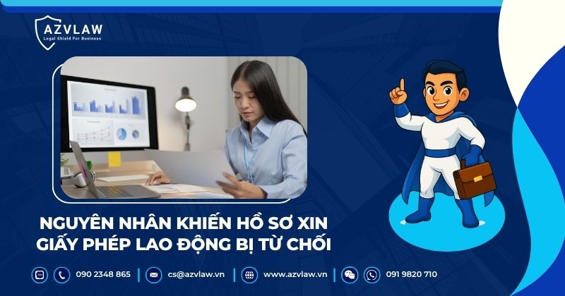Nguyên nhân khiến hồ sơ xin giấy phép lao động bị từ chối