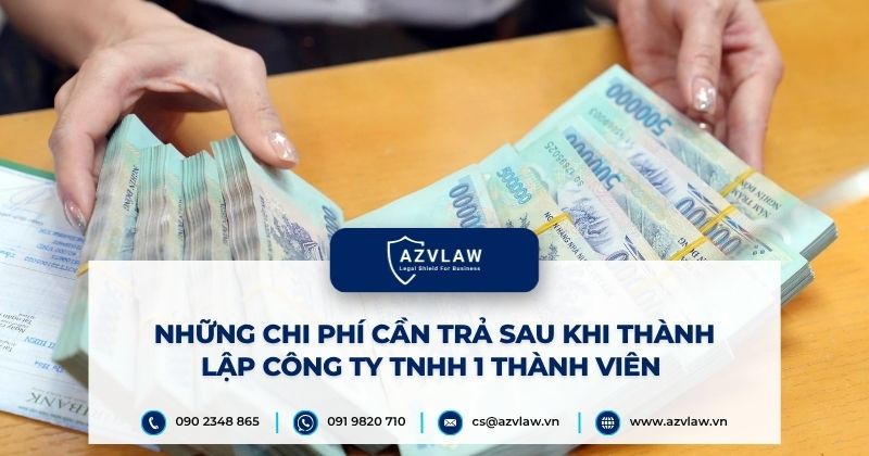 Những chi phí cần trả sau khi thành lập công ty TNHH 1 thành viên
