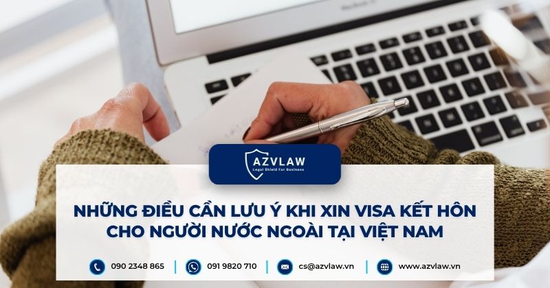 Những điều cần lưu ý khi xin visa kết hôn cho người nước ngoài tại Việt Nam