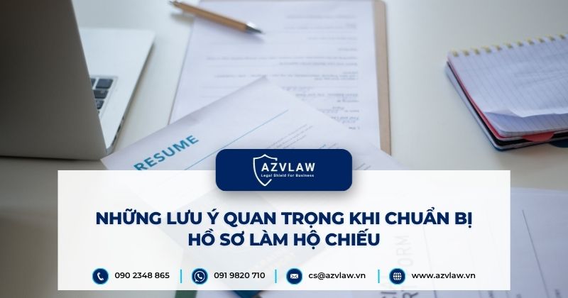 Những lưu ý quan trọng khi chuẩn bị hồ sơ làm hộ chiếu