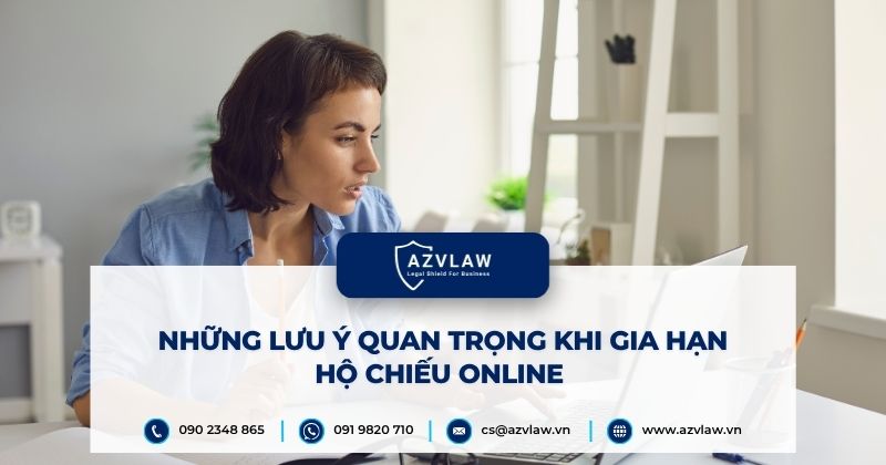 Những lưu ý quan trọng khi gia hạn hộ chiếu online