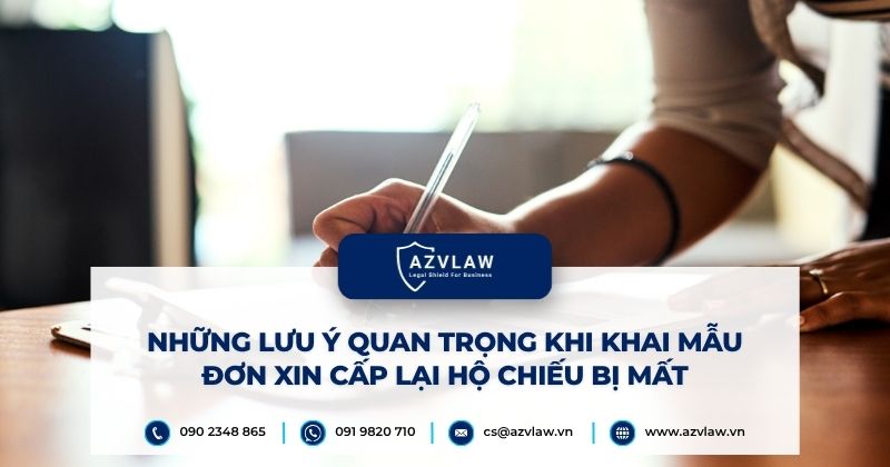 Những lưu ý quan trọng khi khai mẫu đơn xin cấp lại hộ chiếu bị mất