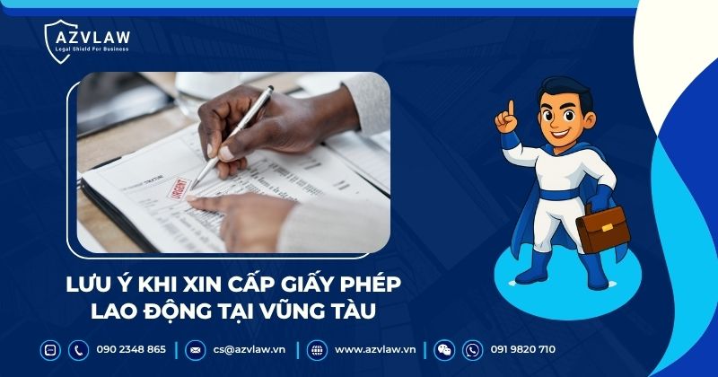 Những lưu ý quan trọng khi xin cấp giấy phép lao động tại Vũng Tàu