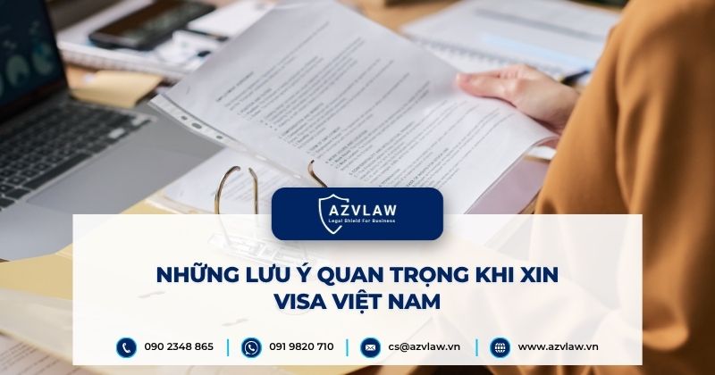 Những lưu ý quan trọng khi xin visa Việt Nam