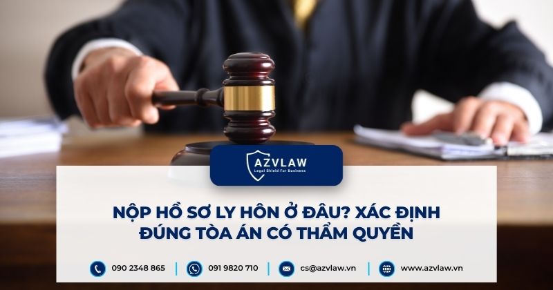 Nộp hồ sơ ly hôn ở đâu? Xác định đúng Tòa án có thẩm quyền