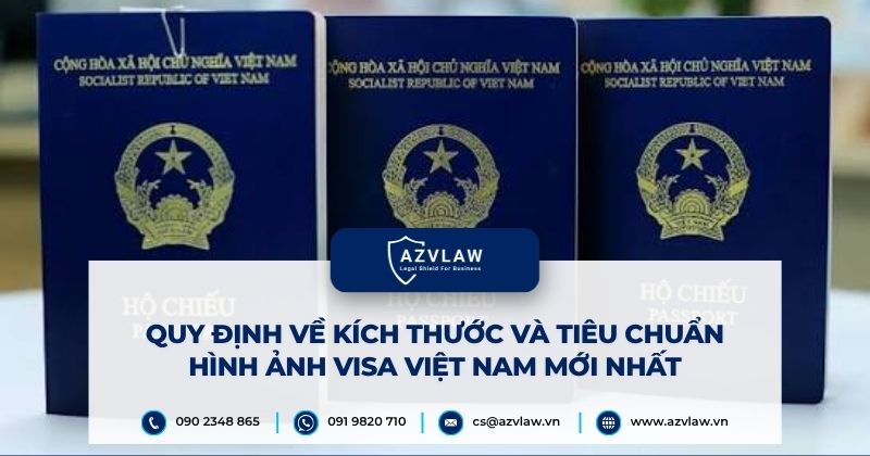 Quy định về kích thước và tiêu chuẩn hình ảnh visa Việt Nam mới nhất