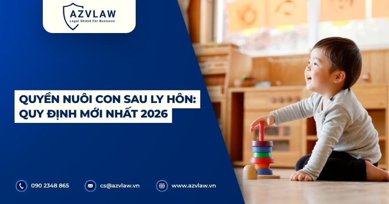 Quyền nuôi con sau ly hôn: Quy định pháp luật, điều kiện nuôi dưỡng 2026