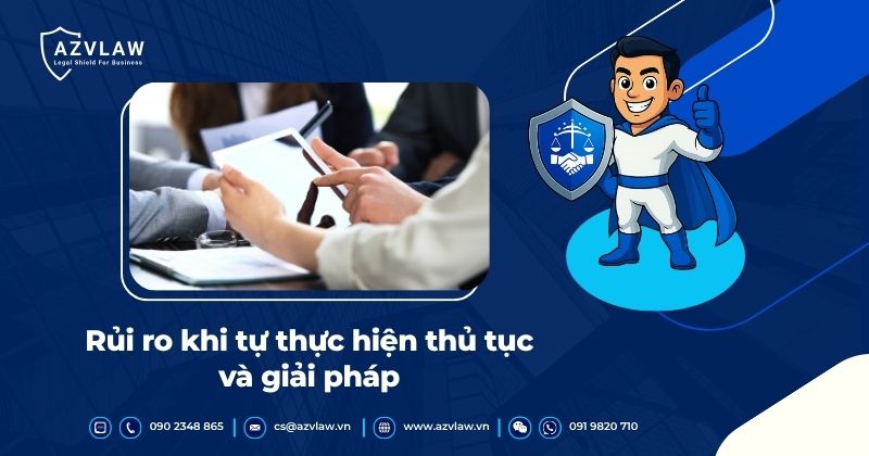 Rủi ro khi tự thực hiện thủ tục và giải pháp