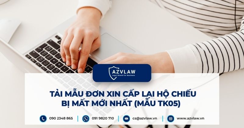 Tải mẫu đơn xin cấp lại hộ chiếu bị mất mới nhất (Mẫu TK05)