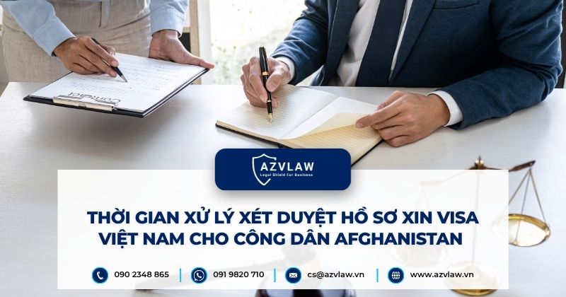 Thời gian xử lý xét duyệt hồ sơ xin visa Việt Nam cho công dân Afghanistan