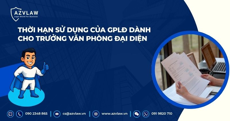 Thời hạn sử dụng của GPLĐ dành cho Trưởng văn phòng đại diện