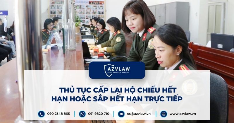 Thủ tục cấp lại hộ chiếu hết hạn hoặc sắp hết hạn trực tiếp