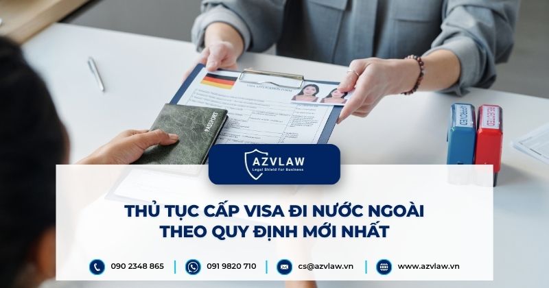 Thủ tục cấp visa đi nước ngoài theo quy định mới nhất