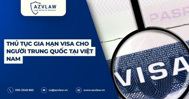 Thủ tục gia hạn visa cho người trung quốc tại Việt Nam