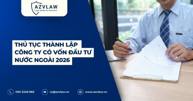 Thủ tục thành lập công ty có vốn đầu tư nước ngoài 2026