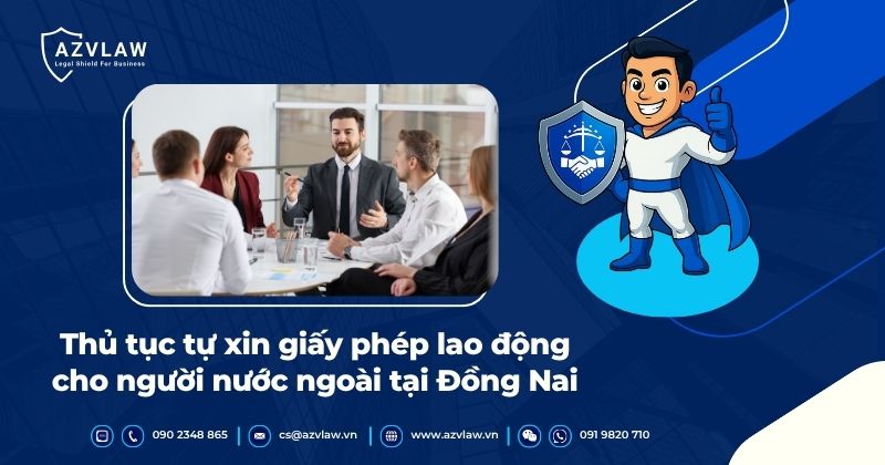 Thủ tục tự xin giấy phép lao động cho người nước ngoài tại Đồng Nai