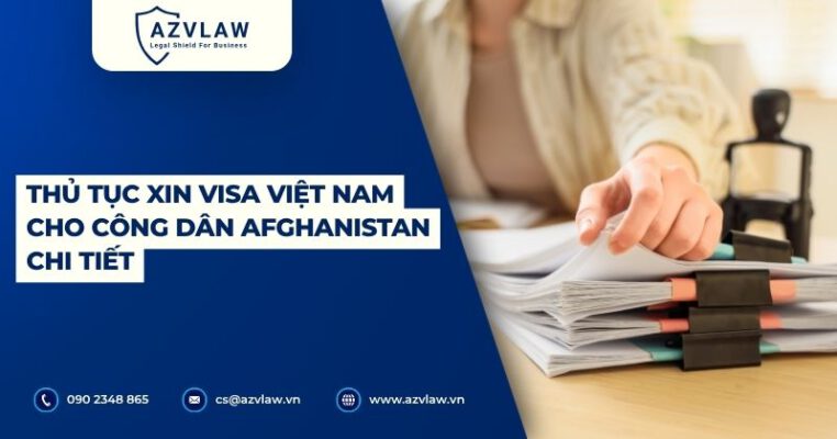 Thủ tục xin Visa Việt Nam cho công dân Afghanistan chi tiết