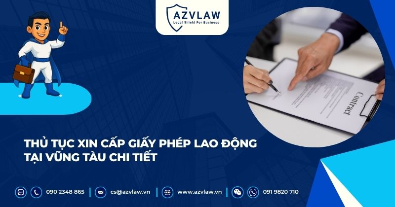 Thủ tục xin cấp giấy phép lao động tại Vũng Tàu chi tiết