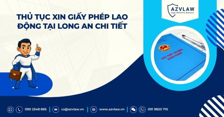 Thủ tục xin giấy phép lao động tại Long An chi tiết