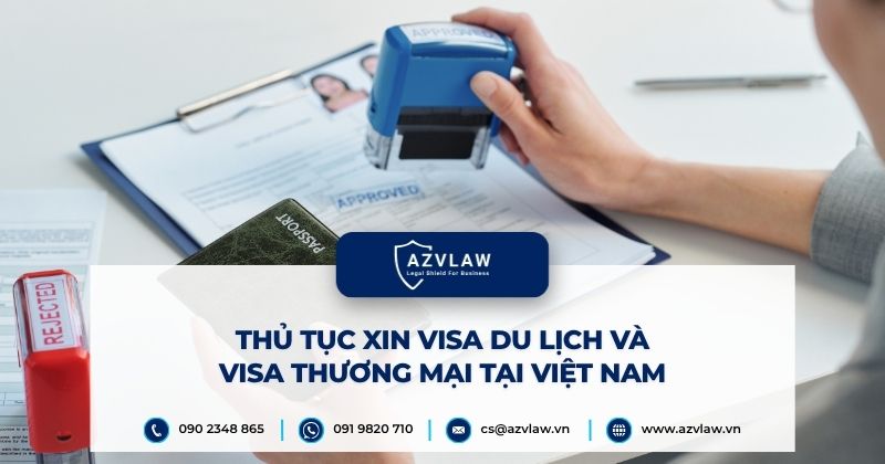 Thủ tục xin visa du lịch và visa thương mại tại Việt Nam