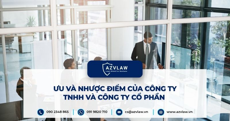 Ưu và nhược điểm của công ty TNHH và công ty cổ phần