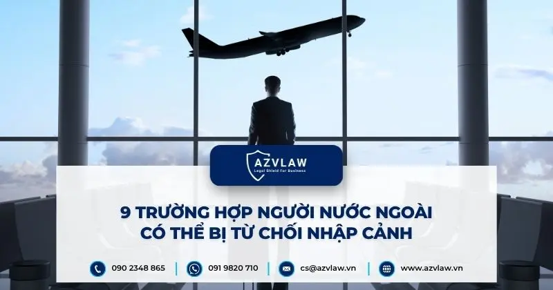 9 trường hợp người nước ngoài có thể bị từ chối nhập cảnh