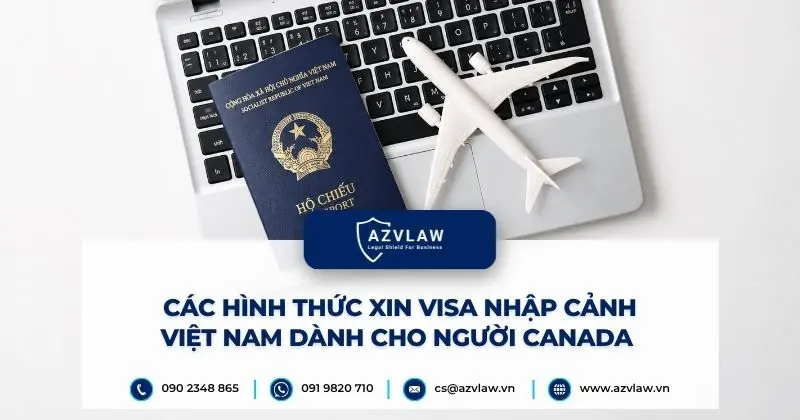 Các hình thức xin visa nhập cảnh Việt Nam dành cho người Canada