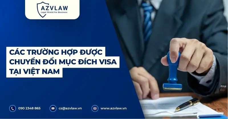 Các trường hợp được chuyển đổi mục đích visa tại Việt Nam